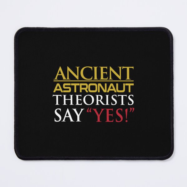 Item preview, Ancient Astronaut Theorists Say "Yes!" Classic . designed and sold by boryczmahlie.