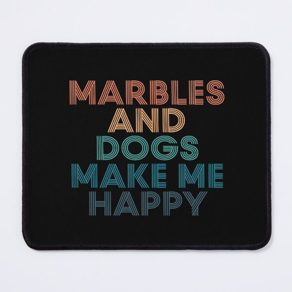 Item preview, Marbles And Dogs Make Me Happy- Gift for Marbles & Dogs Fans designed and sold by kindxinn.