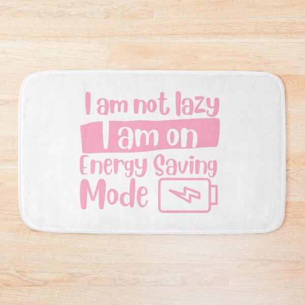 Item preview, I Am Not Lazy I Am On Energy Saving Mode designed and sold by azy2shop.