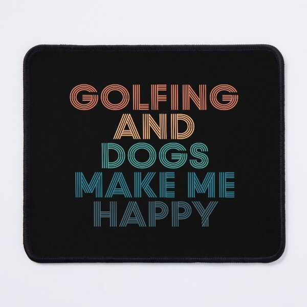 Item preview, Golfing And Dogs Make Me Happy- Gift for Golfing & Dogs Fans designed and sold by kindxinn.