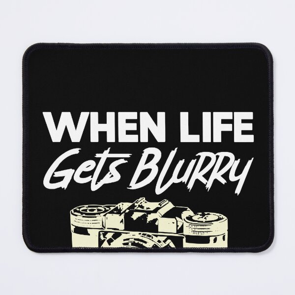 Item preview, When Life Gets Blurry Camera Photographer designed and sold by TobyLewis1592.