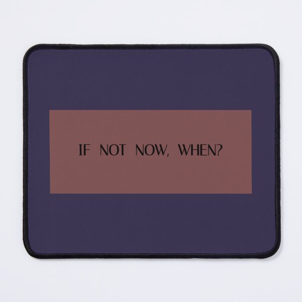 Item preview, If not now, when ? designed and sold by VEKI-design.