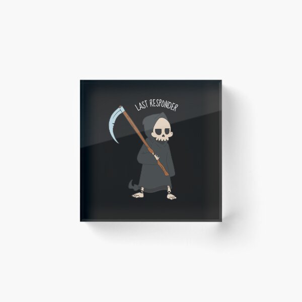 Item preview, Last Responder Funny Grim Reaper Pun Dark Joke designed and sold by artado.