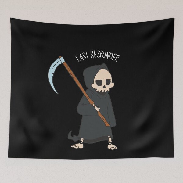 Item preview, Last Responder Funny Grim Reaper Pun Dark Joke designed and sold by artado.