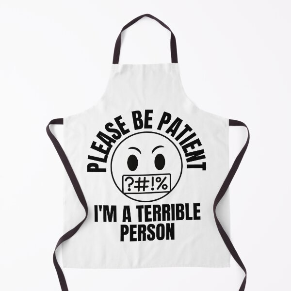 Item preview, Please Be Patient I'm a Terrible Person designed and sold by BookOfE.