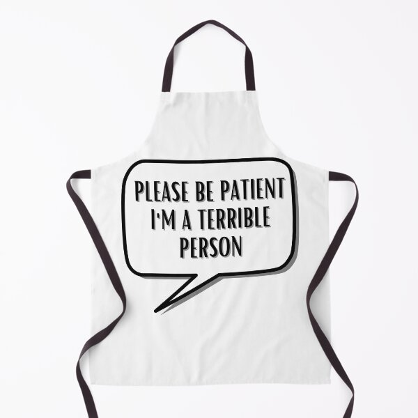Item preview, Please Be Patient I'm a Terrible Person designed and sold by BookOfE.