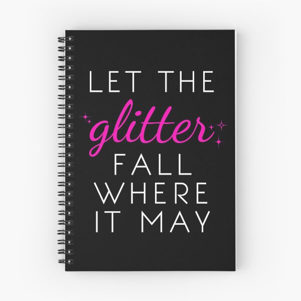 Item preview, Let the Glitter Fall Where it May (White Text) designed and sold by Forever Young Adult.