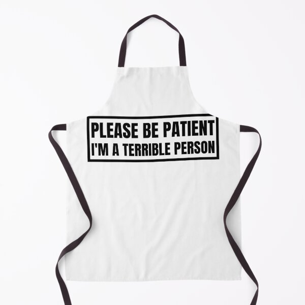 Item preview, Please Be Patient I'm a Terrible Person designed and sold by BookOfE.
