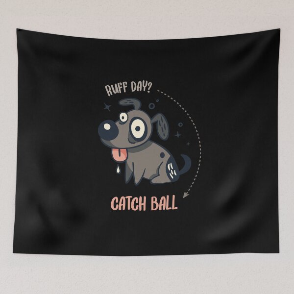 Item preview, Ruff Day Catch Ball Funny Dog Catchball Lover designed and sold by artado.