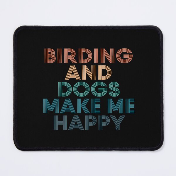 Item preview, Birding And Dogs Make Me Happy- Gift for Birding & Dogs Fans designed and sold by kindxinn.