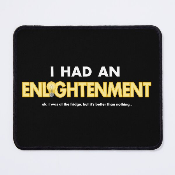 Item preview, I had an enlightenment - humorous and funny saying designed and sold by GiborDesign.
