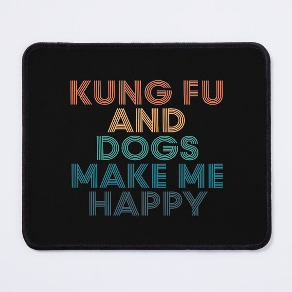 Item preview, Kung Fu And Dogs Make Me Happy- Gift for Kung Fu & Dogs Fans designed and sold by kindxinn.