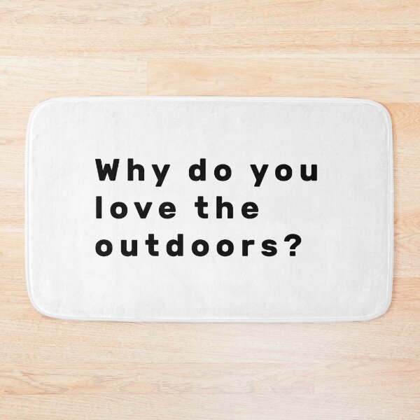 Item preview, Why do you love the outdoors? - Black designed and sold by Parag's Travel Shop.