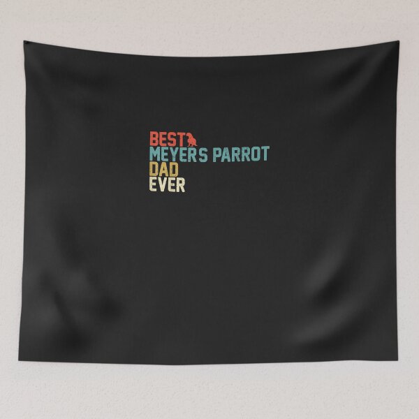 Item preview, Best MEYER'S PARROT Dad Ever designed and sold by llanetdctrib.