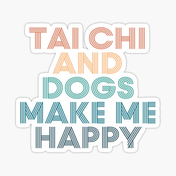 Item preview, Tai Chi And Dogs Make Me Happy- Gift for Tai Chi & Dogs Fans designed and sold by kindxinn.