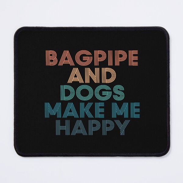 Item preview, Bagpipe And Dogs Make Me Happy- Gift for Bagpipe & Dogs Fans designed and sold by kindxinn.