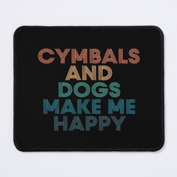 Item preview, Cymbals And Dogs Make Me Happy- Gift for Cymbals & Dogs Fans designed and sold by kindxinn.