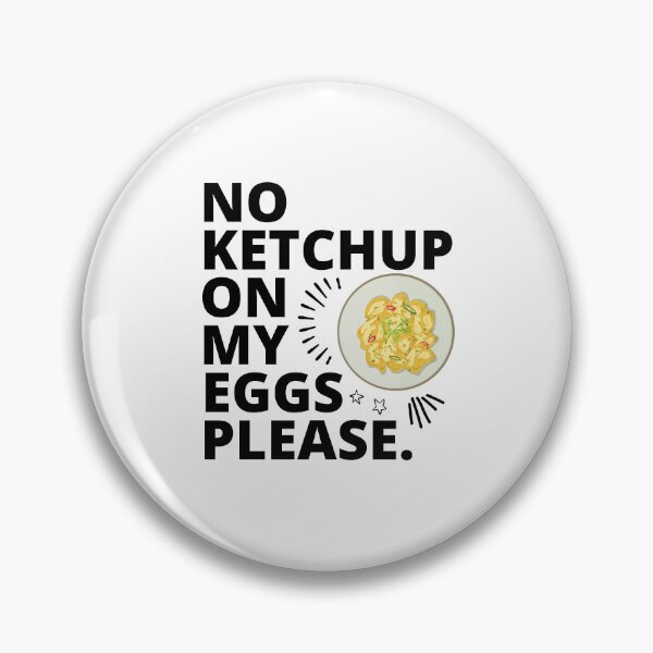 Item preview, No Ketchup On My Eggs Please. designed and sold by JockArts.