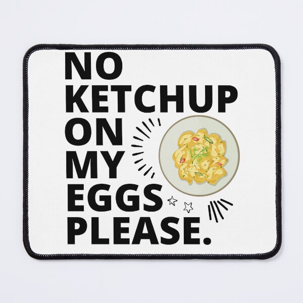 Item preview, No Ketchup On My Eggs Please. designed and sold by JockArts.
