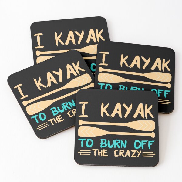 Item preview, I kayak  to burn off the crazy designed and sold by FurioInc.