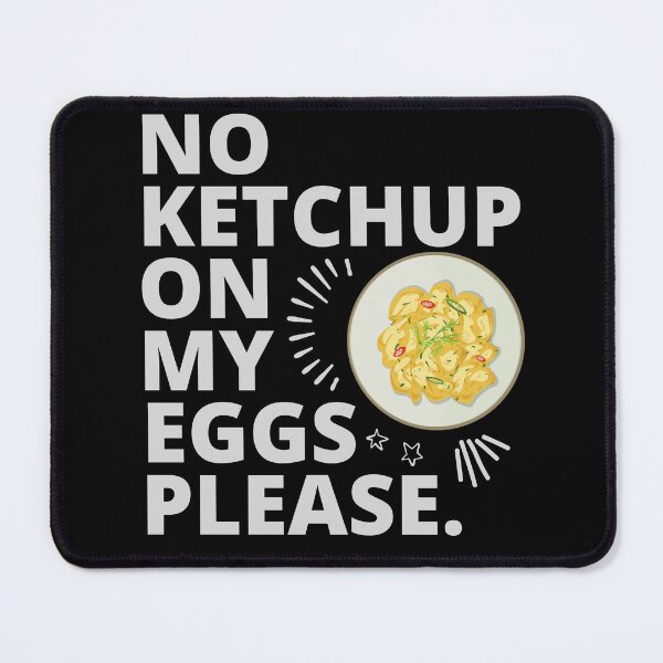 Item preview, No Ketchup On My Eggs Please. designed and sold by JockArts.