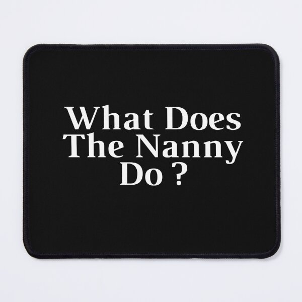 Item preview, What Does The Nanny Do designed and sold by yassminishop.