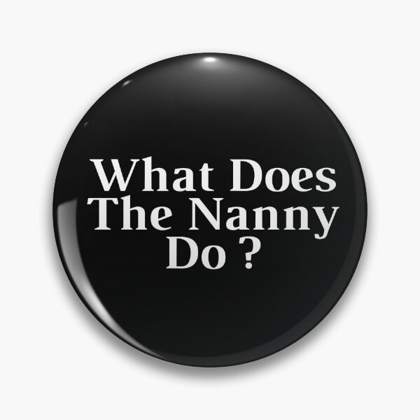 Item preview, What Does The Nanny Do designed and sold by yassminishop.