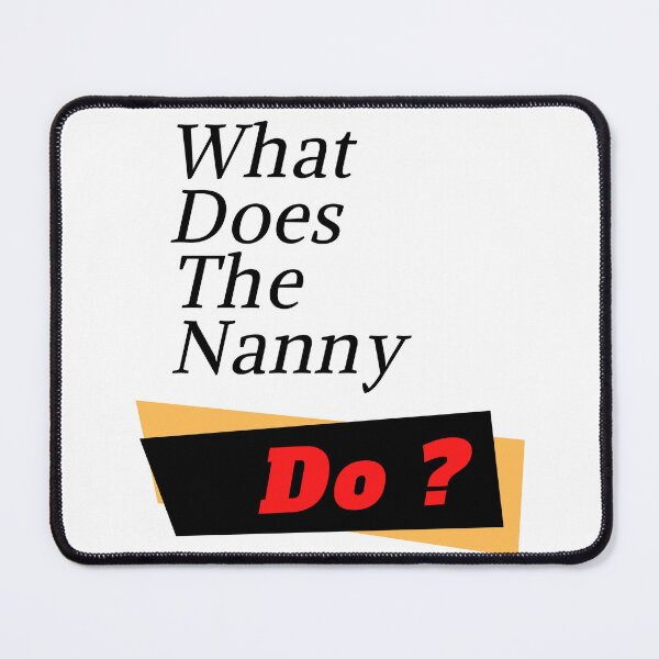 Item preview, What Does The Nanny Do designed and sold by yassminishop.