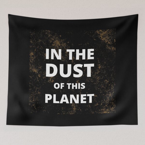Item preview, In The Dust Of This Planet designed and sold by Pixelish.