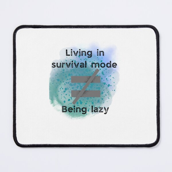 Item preview, Mental health awareness survival mode isn’t lazy designed and sold by system51.