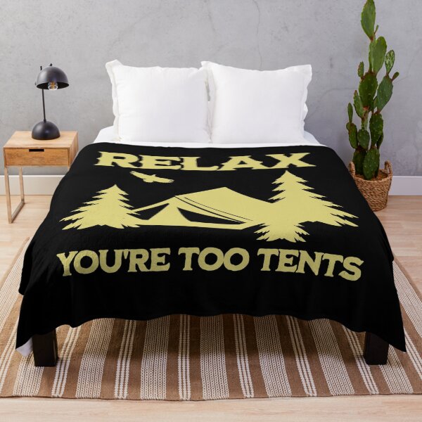 Item preview, Relax you're too tents designed and sold by FurioInc.