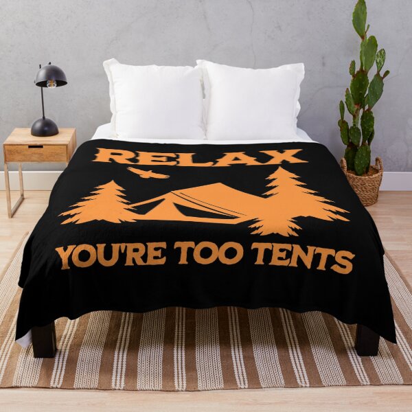 Item preview, Relax you're too tents designed and sold by FurioInc.