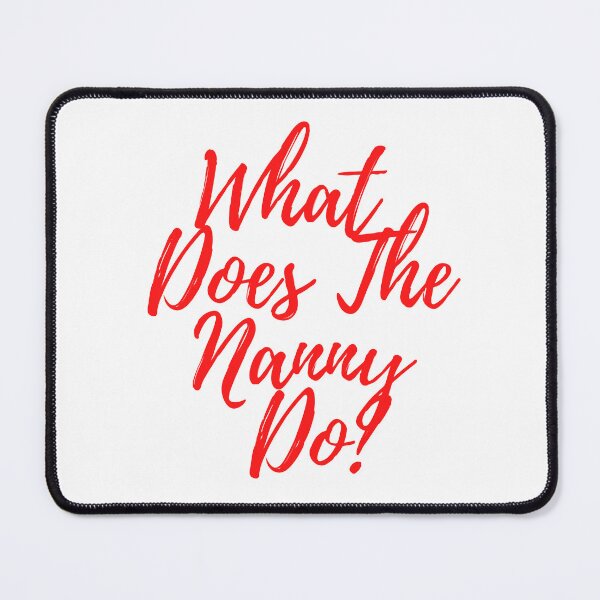 Item preview,   What Does The Nanny Do designed and sold by yassminishop.