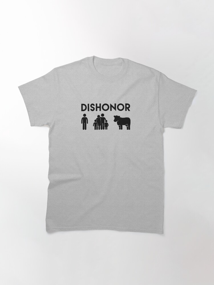 dishonor on you dishonor on your cow shirt