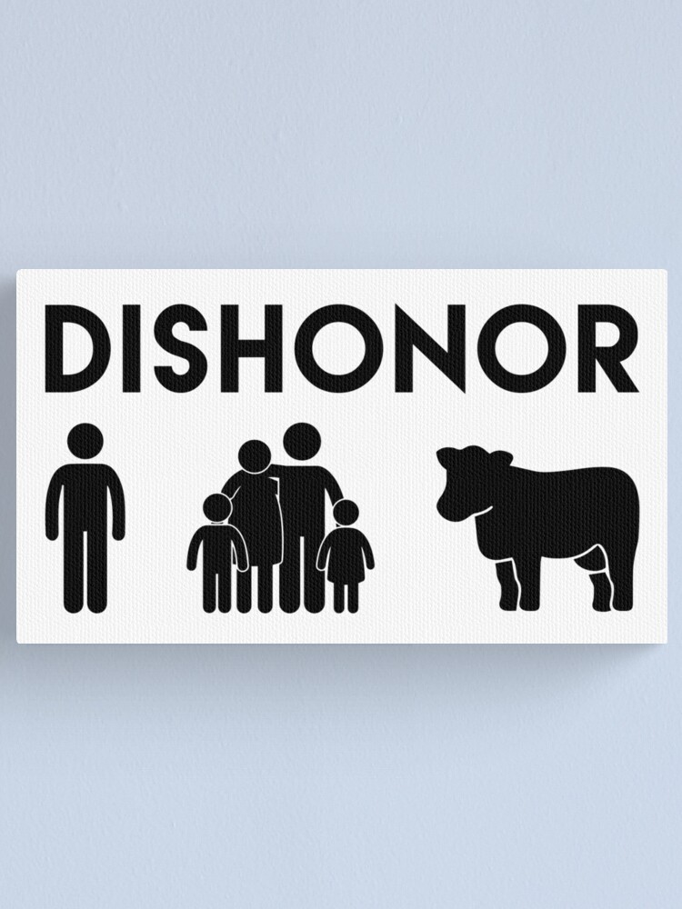 dishonor-on-you-dishonor-on-your-family-dishonor-on-your-cow-canvas-print-for-sale-by