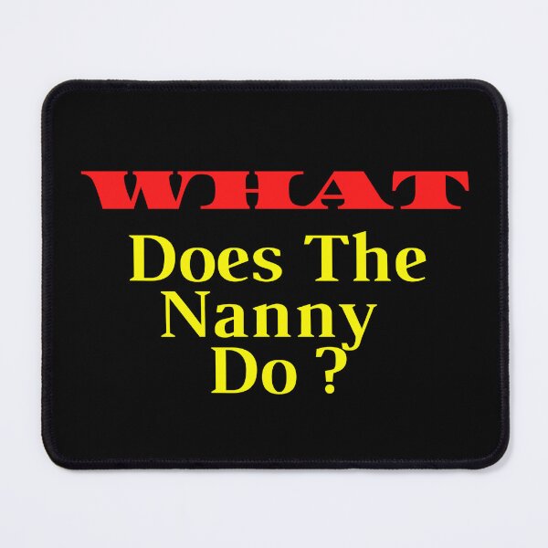 Item preview,    What Does The Nanny Do designed and sold by yassminishop.
