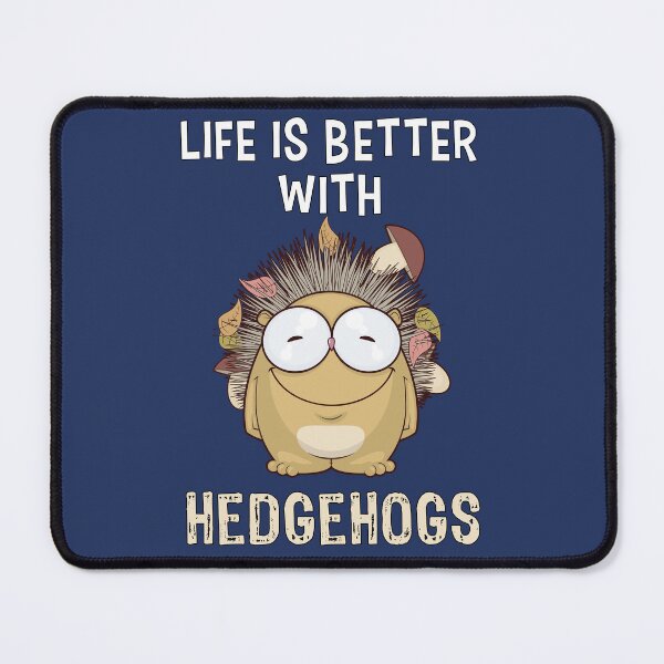 Item preview, Life Is better with Hedgehogs, cute Hedgehogs lovers, Awesome gift for your friends and family designed and sold by abdelhak2005.