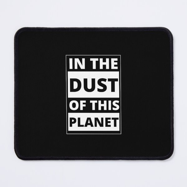 Item preview, In The Dust Of This Planet designed and sold by Pixelish.