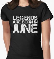 LEGENDS ARE BORN IN JUNE Women's Fitted T-Shirt