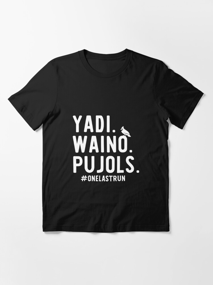 Official yadI waino pujols one last run T-shirts, hoodie, tank top