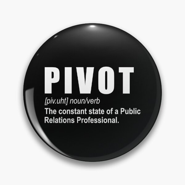 Item preview, Pivot definition The constant state of a public relations professional designed and sold by QueendarChanse.