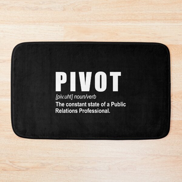 Item preview, Pivot definition The constant state of a public relations professional designed and sold by QueendarChanse.