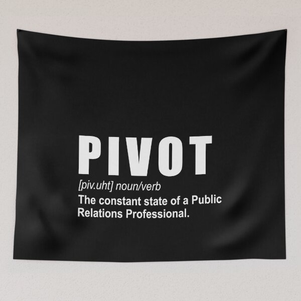 Item preview, Pivot definition The constant state of a public relations professional designed and sold by QueendarChanse.