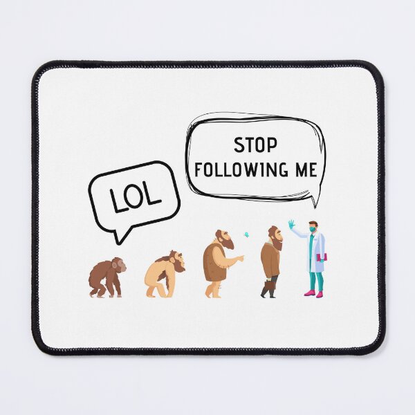 Item preview, Evolution Stop Following Me designed and sold by RedTomasB.