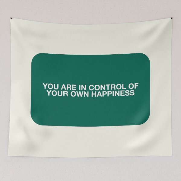 Item preview, YOU ARE IN CONTROL OF  YOUR OWN HAPPINESS designed and sold by pmdz.