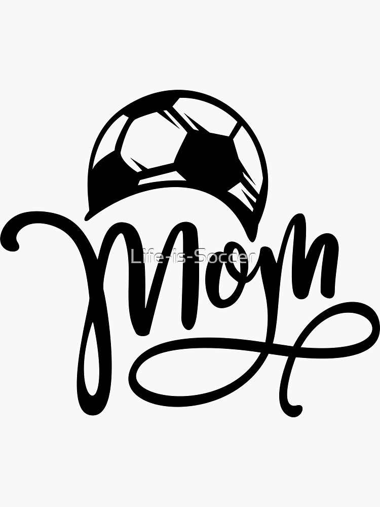 "SOCCER MOMSOCCER LOVERS" Sticker for Sale by LifeisSoccer Redbubble