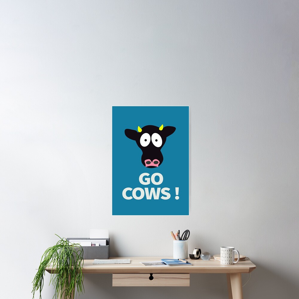 Go Cows Poster Principal S Office Version With Background Poster Poster For Sale By