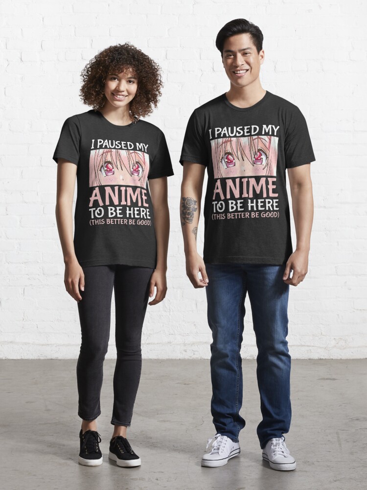 I Paused My Anime To Be Here Otaku Anime Merch 2022 Gift Sweatshirt I Paused My Anime To Be Here Otaku Anime Merch 2022 Gift Sweatshirt