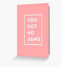 BTS/Bangtan Sonyeondan - You Got No Jams (Pink) Greeting Card