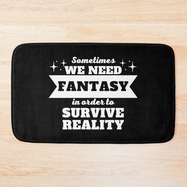 Item preview, Sometimes we need fantasy, in order to survive reality designed and sold by shmodev.